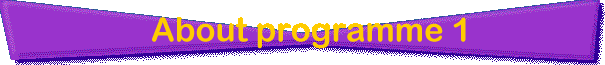 About Programme 1