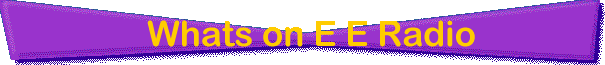 Whats on at East End Radio